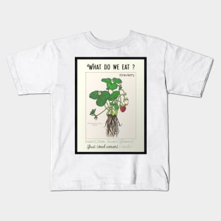 Strawberry plant understand what we eat Kids T-Shirt